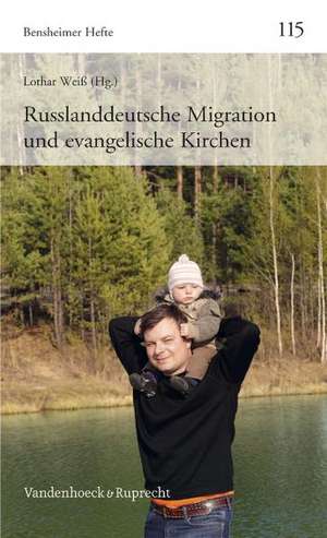 Russlanddeutsche Migration Und Evangelische Kirchen: Die Kirchen Der Gegenwart 3 de Lothar Weiß