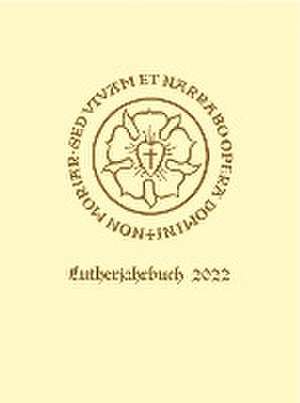 Lutherjahrbuch 89. Jahrgang 2022 de Christopher Spehr