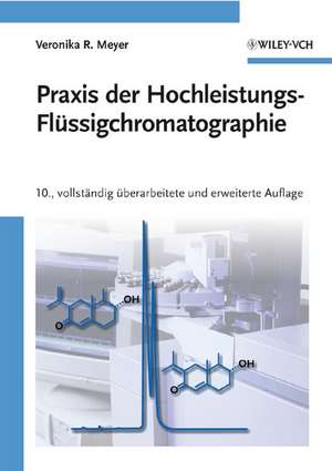 Praxis der Hochleistungs–Fl&uuml;ssigchromatographie de Veronika R. Meyer