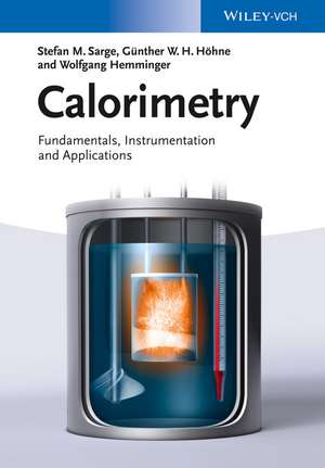 Calorimetry – Fundamentals, Instrumentation and Applications de SM Sarge