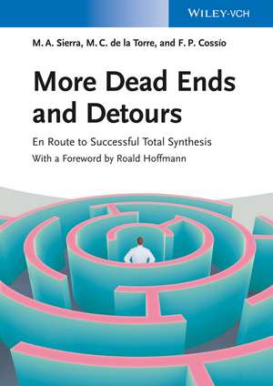 More Dead Ends and Detours En Route to Successful Total Synthesis de MA Sierra