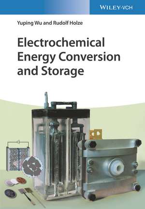 Electrochemical Energy Conversion and Storage de Y Wu