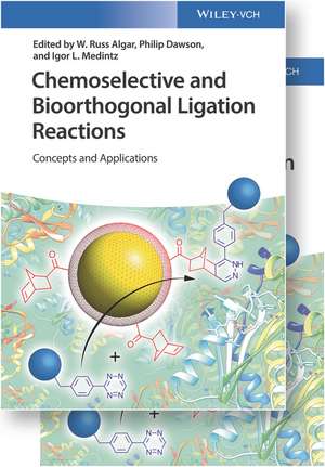 Chemoselective and Bioorthogonal Ligation Reactions – Concepts and Applications de WR Algar