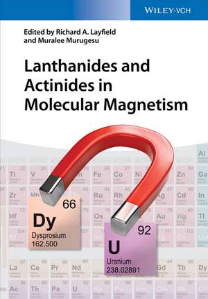 Lanthanides and Actinides in Molecular Magnetism de RA Layfield