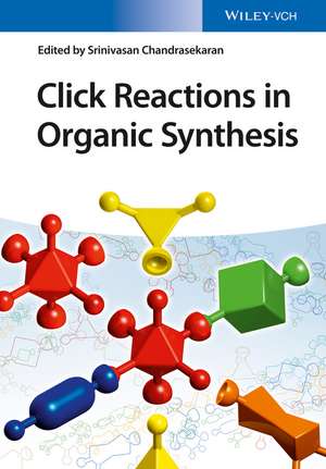 Click Reactions in Organic Synthesis de S Chandrasekaran