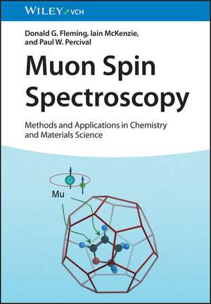 Muon Spin Spectroscopy – Methods and Applications in Chemistry and Materials Science de DG Fleming