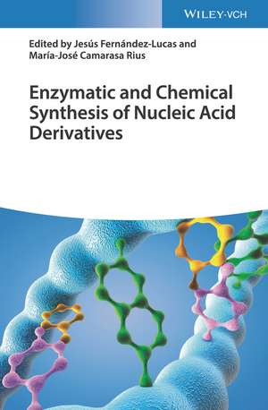 Enzymatic and Chemical Synthesis of Nucleic Acid Derivatives de J Fernández Lucas