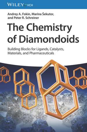 The Chemistry of Diamondoids – Building Blocks for Ligands, Catalysts, Materials, and Pharmaceuticals de AA Fokin