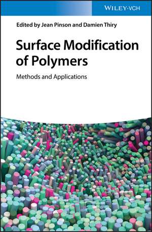 Surface Modification of Polymers – Methods and Applications de J Pinson