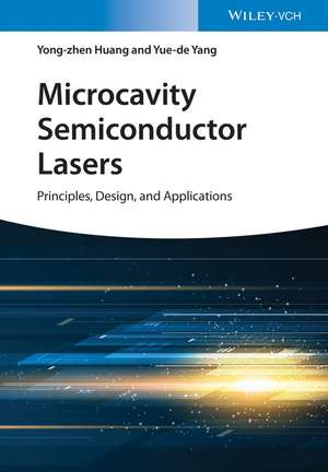 Microcavity Semiconductor Lasers –Principles, Design and Applications de Y–Z Huang