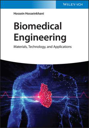 Biomedical Engineering – Materials, Technology, and Applications de H Hosseinkhani