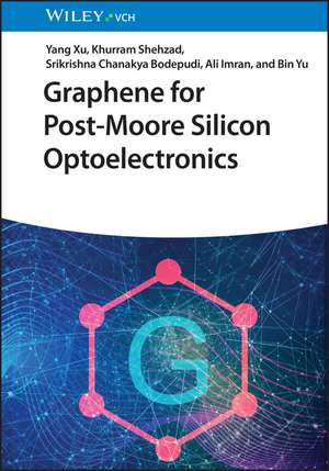 Graphene for Post–Moore Silicon Optoelectronics de Y Xu