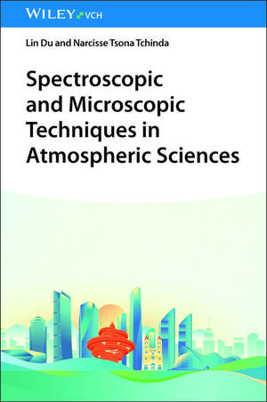 Spectroscopic and Microscopic Techniques in Atmospheric Sciences de Lin Du