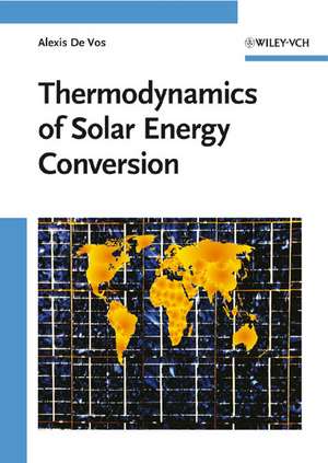 Thermodynamics of Solar Energy Conversion de A De Vos