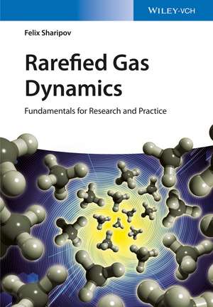 Rarefied Gas Dynamics – Fundamentals for Research and Practice de F Sharipov