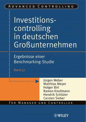 Investitionscontrolling in deutschen Groβunternehmen – Ergebnisse einer Benchmarking–Studie de J. Weber