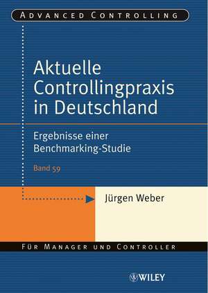 Aktuelle Controllingpraxis in Deutschland – Ergebnisse einer Benchmarking–Studie de J. Weber