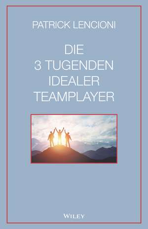 Die 3 Tygenden idealer Teamplayer de PM Lencioni