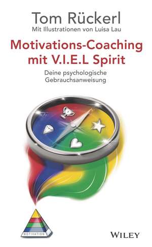 Motivations-Coaching mit V.I.E.L Spirit de Thomas Rückerl