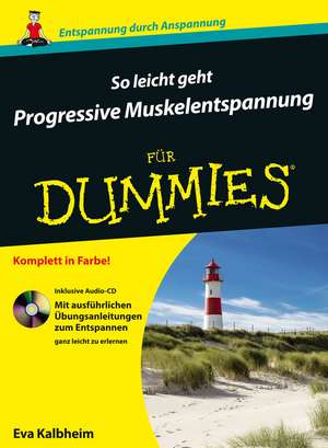 So leicht geht Progressive Muskelentspannung für Dummies de E Kalbheim