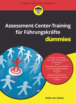 Assessment Center Training für Dummies de Anke von Salzen