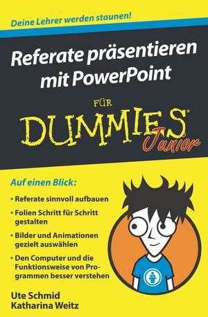 Referate präsentieren mit PowerPoint für Dummies Junior de U Schmid