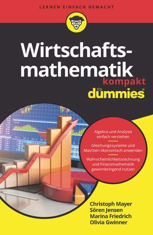 Wirtschaftsmathematik kompakt für Dummies de C Mayer