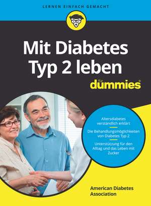 Mit Diabetes Typ 2 leben für Dummies de American Diabet