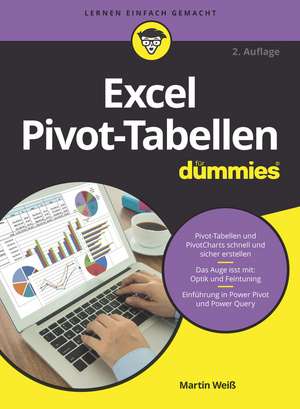 Excel Pivot–Tabellen für Dummies 2e de M Weiβ