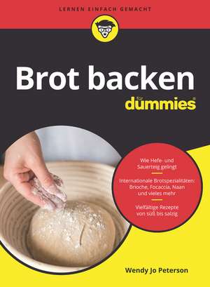 Brot backen für Dummies de WJ Peterson