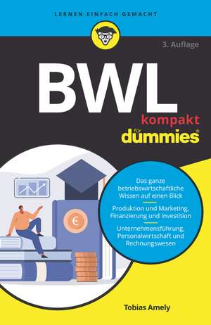 BWL kompakt für Dummies 3e de T Amely