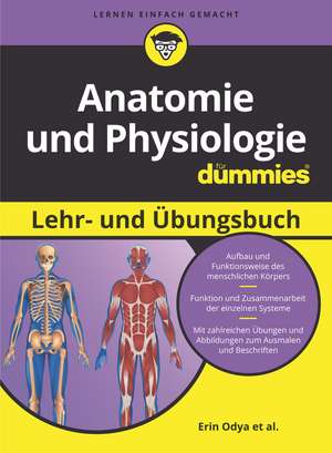 Anatomie und Physiologie Lehr– und Übungsbuch für Dummies de E Odya