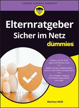 Elternratgeber: Sicher im Netz für Dummies de M Widl