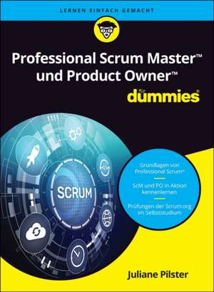 Professional Scrum Master und Product Owner für Dummies de Juliane Pilster