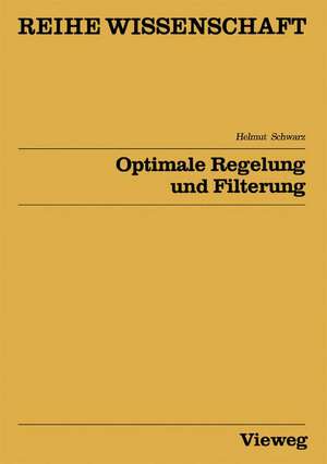 Optimale Regelung und Filterung: Zeitdiskrete Regelungssysteme de Helmut Schwarz