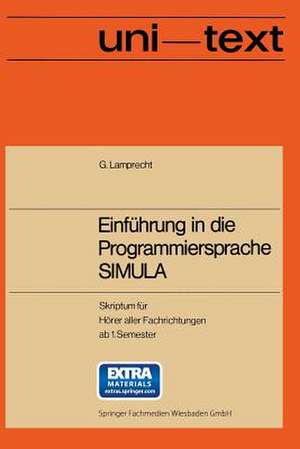 Einführung in die Programmiersprache SIMULA: Anleitung zum Selbststudium de Günther Lamprecht