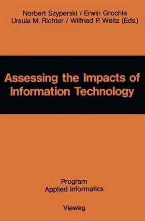 Assessing the Impacts of Information Technology: Hope to escape the negative effects of an Information Society by Research de Norbert Szyperski