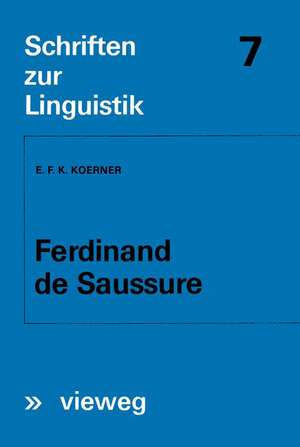 Ferdinand de Saussure: Origin and Development of his Linguistic Thought in Western Studies of Language de Ernst F. K. Koerner