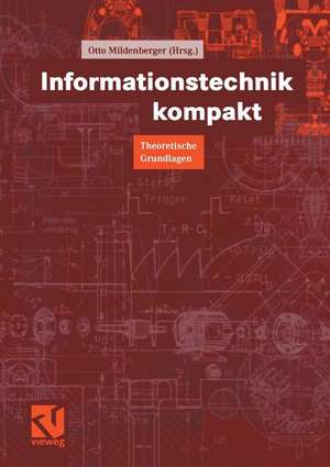 Informationstechnik kompakt: Theoretische Grundlagen de Otto Mildenberger