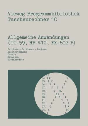 Allgemeine Anwendungen (TI-59, HP-41 C, FX-602 P): Zeichnen — Sortieren — Rechnen, Elektrotechnik, Chemie, Bauwesen, Kleinkredite de Norbert Hoffmann