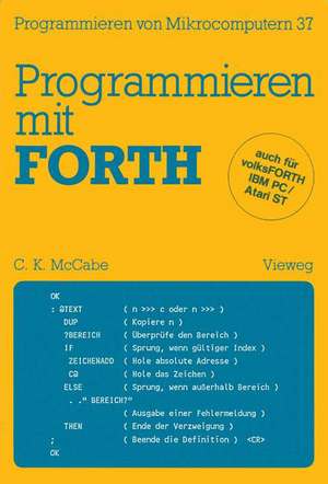 Programmieren mit FORTH: Übersetzt und bearbeitet von Peter Monadjemi de C. Kevin MacCabe