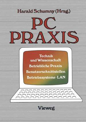 PC Praxis: Technik und Wissenschaft Betriebliche Praxis Benutzerschnittstellen Betriebssysteme · LAN de Harald Schumny