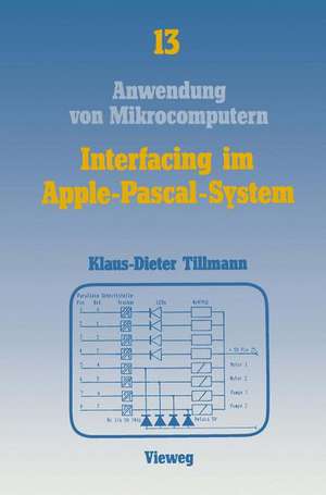 Interfacing im Apple-Pascal-System: Schnittstellen mit dem VIA 6522 de Klaus-Dieter Tillmann