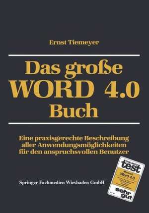 Das große WORD 4.0 Buch: Eine praxisgerechte Beschreibung aller Anwendungsmöglichkeiten für den anspruchsvollen Benutzer de Ernst Tiemeyer