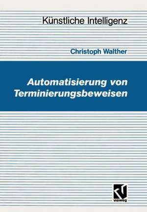 Automatisierung von Terminierungsbeweisen de Christoph Walther