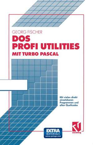 DOS Profi Utilities mit Turbo Pascal de Georg Fischer