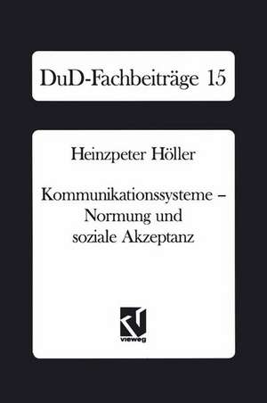 Kommunikationssysteme — Normung und soziale Akzeptanz de Heinzpeter Höller