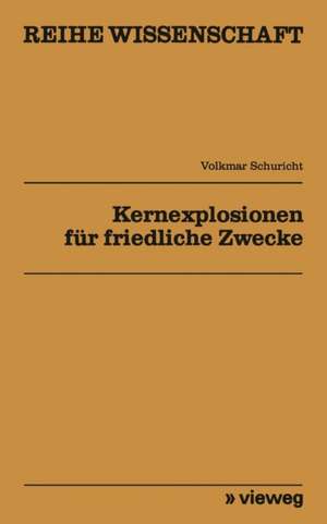 Kernexplosionen für friedliche Zwecke de Schuricht Volkmar