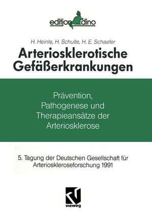 Arteriosklerotische Gefäßerkrankungen: Prävention, Pathogenese und Therapieansätze de H. Heinle