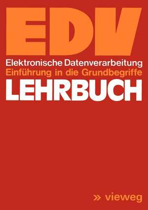 Lehrbuch EDV: Elektronische Datenverarbeitung Einführung in die Grundbegriffe de Roswitha Engelbrecht